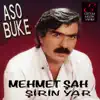 Mehmet Şah - Şirin Yar (Aso Buke)